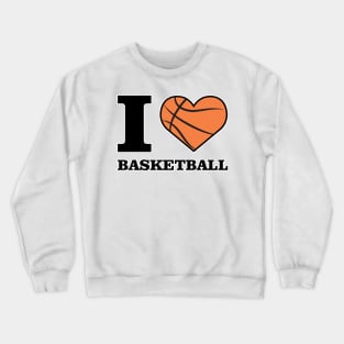 I Love Basketball Crewneck Sweatshirt